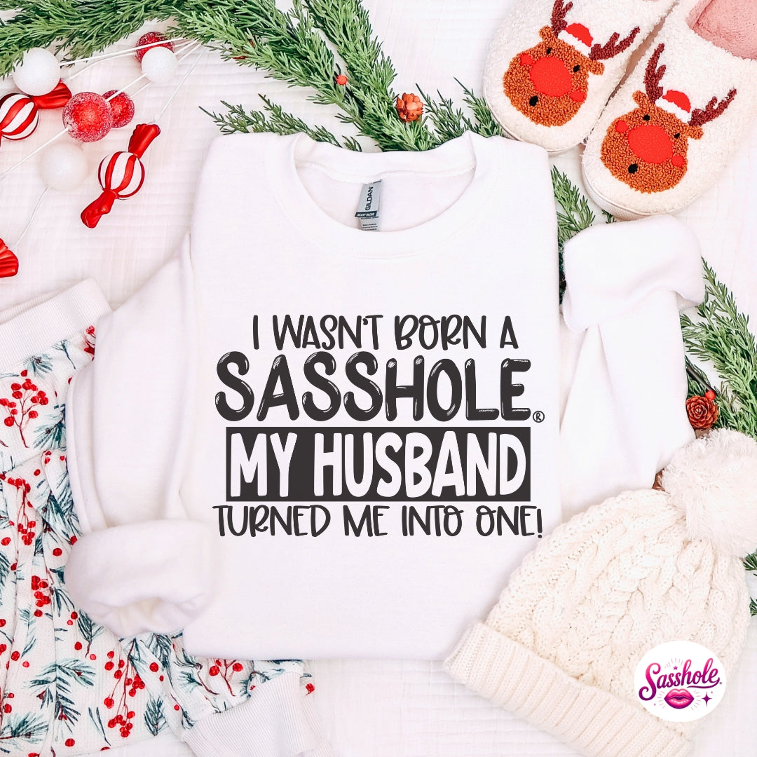 Sasshole® Wife Christmas Sweatshirt – “My Husband Turned Me Into One” Funny Holiday Pullover