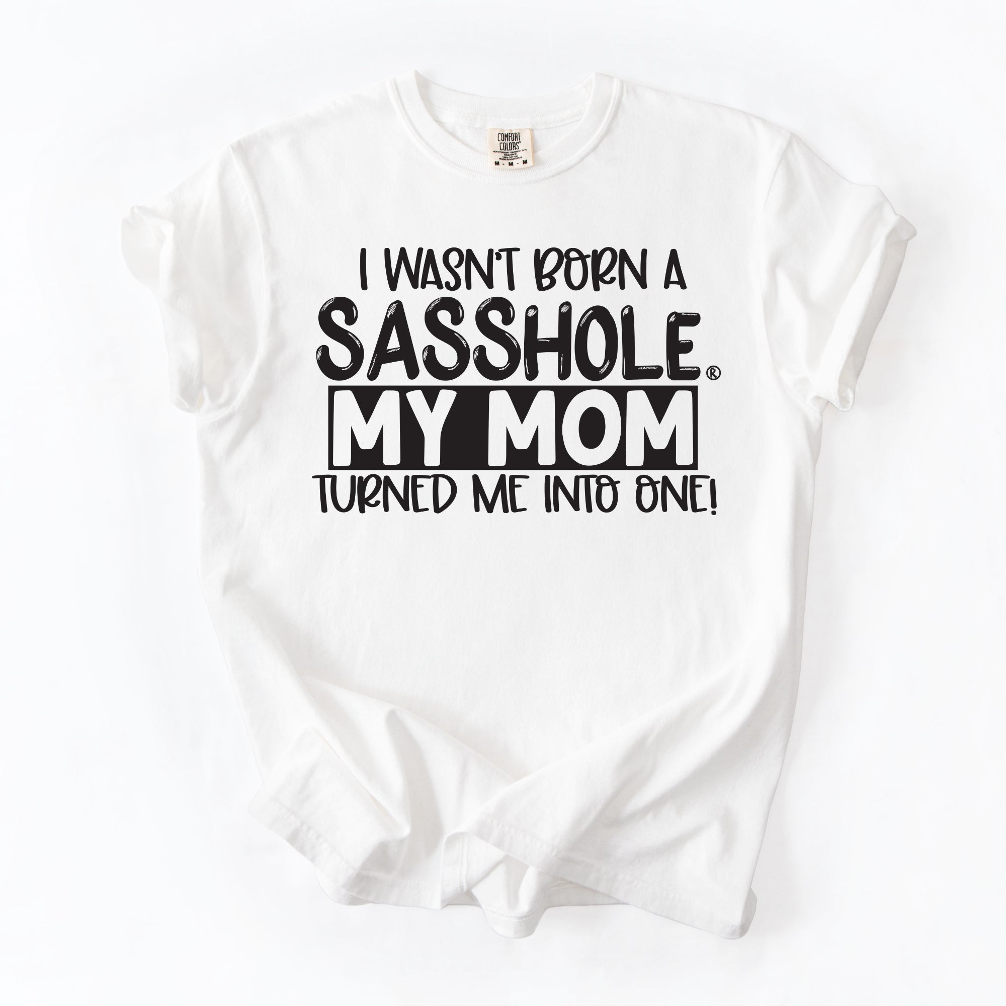 Image of Sasshole® Women’s Comfort Colors® Tee – “Mom” Funny Graphic T-Shirt, Bold Statement Shirt for Women