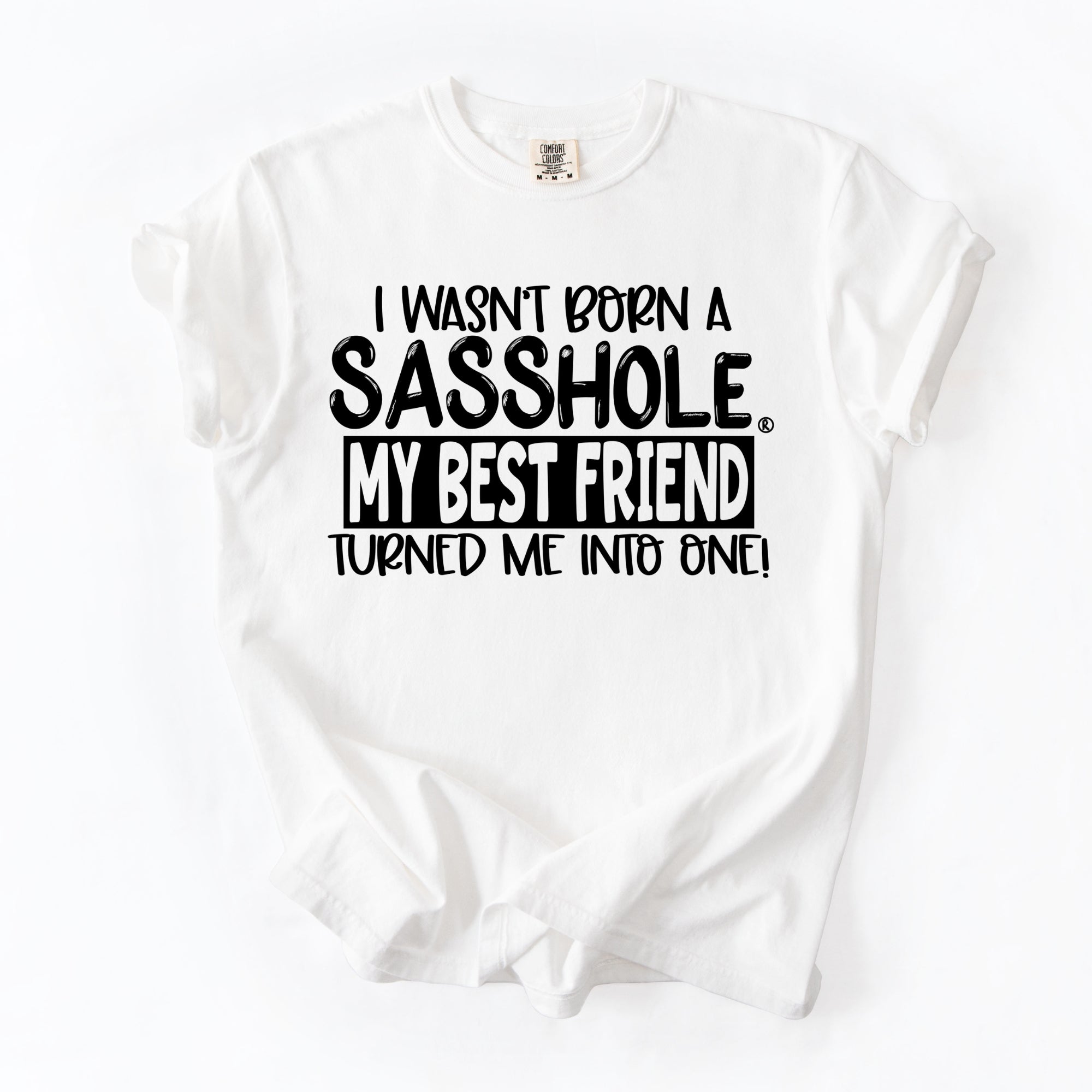 Image of Sasshole® Women’s Comfort Colors® Tee – “Best Friend” Funny Graphic T-Shirt, Bold Friendship Statement Shirt