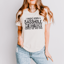 Image of Bestie Made Me: Sasshole® Women's Tee - Funny Graphic Tee by Sasshole® Clothing