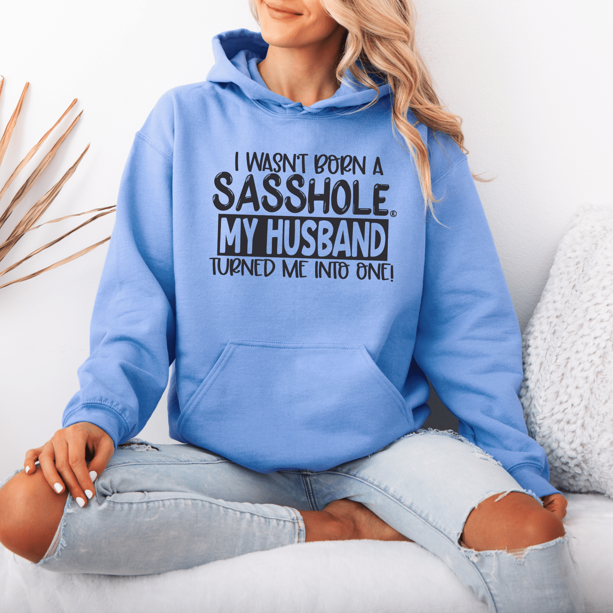 Image of I Wasn't Born a Sasshole® My Husband Unleashed the Sass! Women's Hoodie - Funny Graphic Tee by Sasshole® Clothing