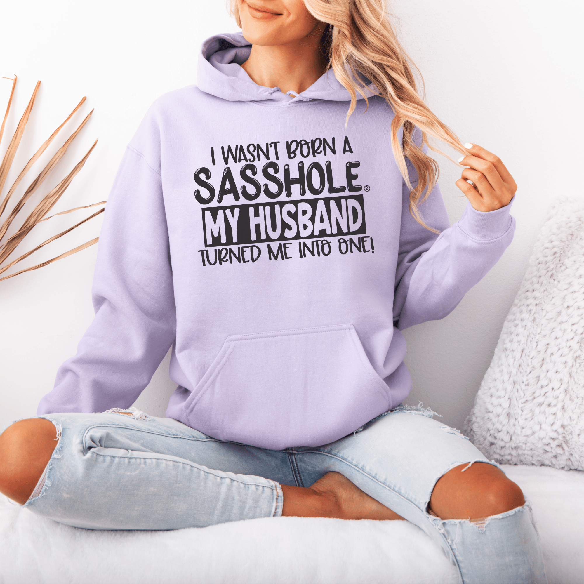 Image of I Wasn't Born a Sasshole® My Husband Unleashed the Sass! Women's Hoodie - Funny Graphic Tee by Sasshole® Clothing