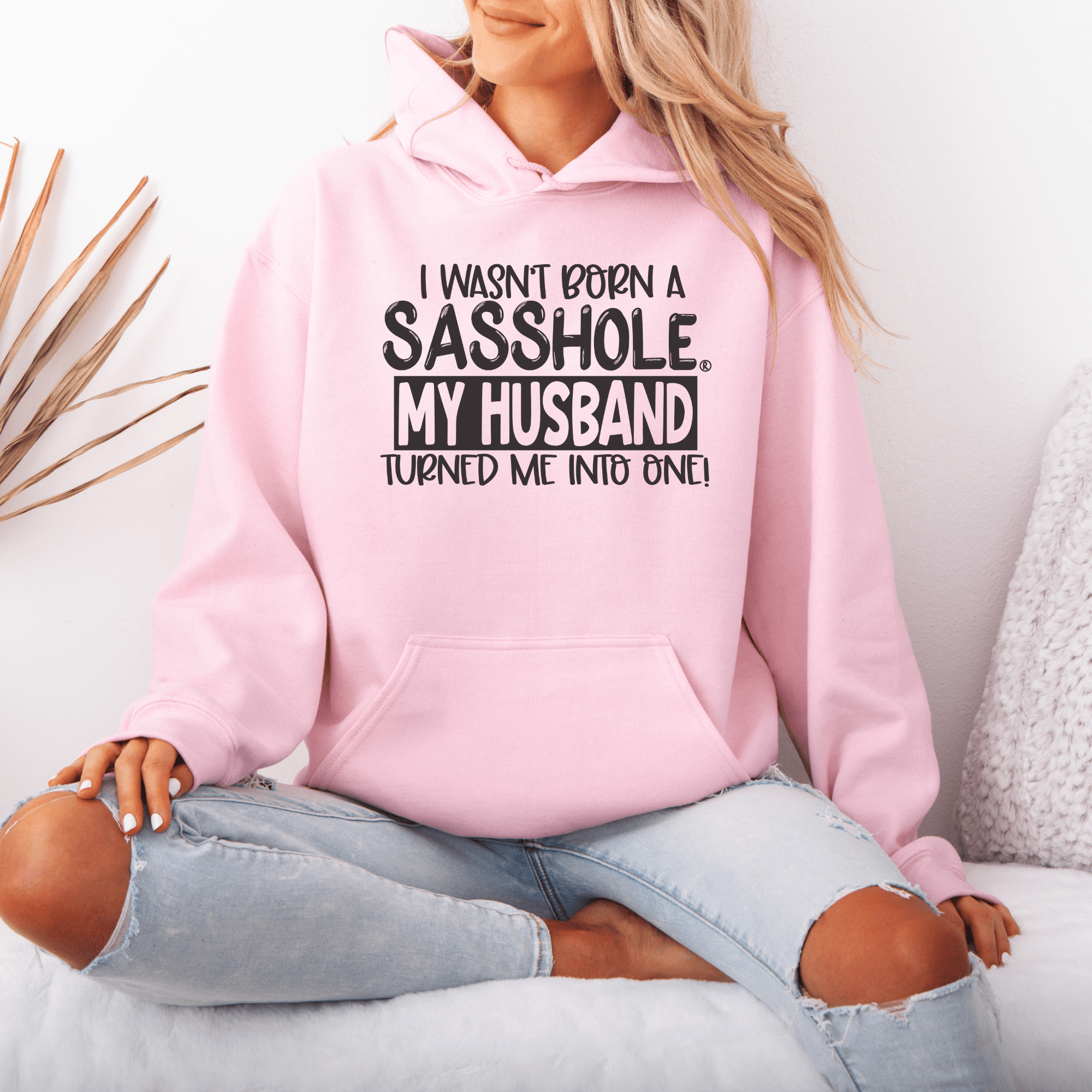 Image of I Wasn't Born a Sasshole® My Husband Unleashed the Sass! Women's Hoodie - Funny Graphic Tee by Sasshole® Clothing