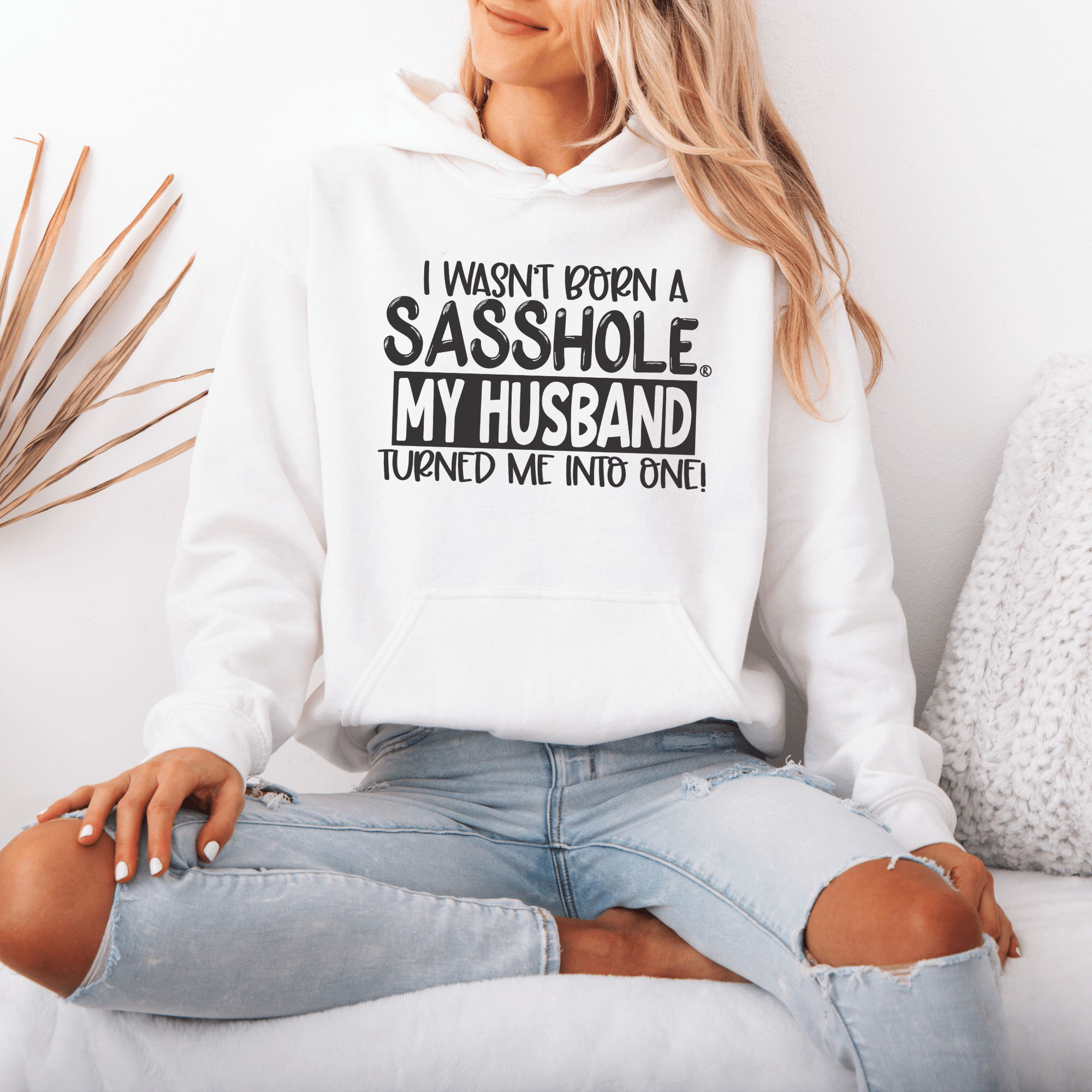 Image of I Wasn't Born a Sasshole® My Husband Unleashed the Sass! Women's Hoodie - Funny Graphic Tee by Sasshole® Clothing