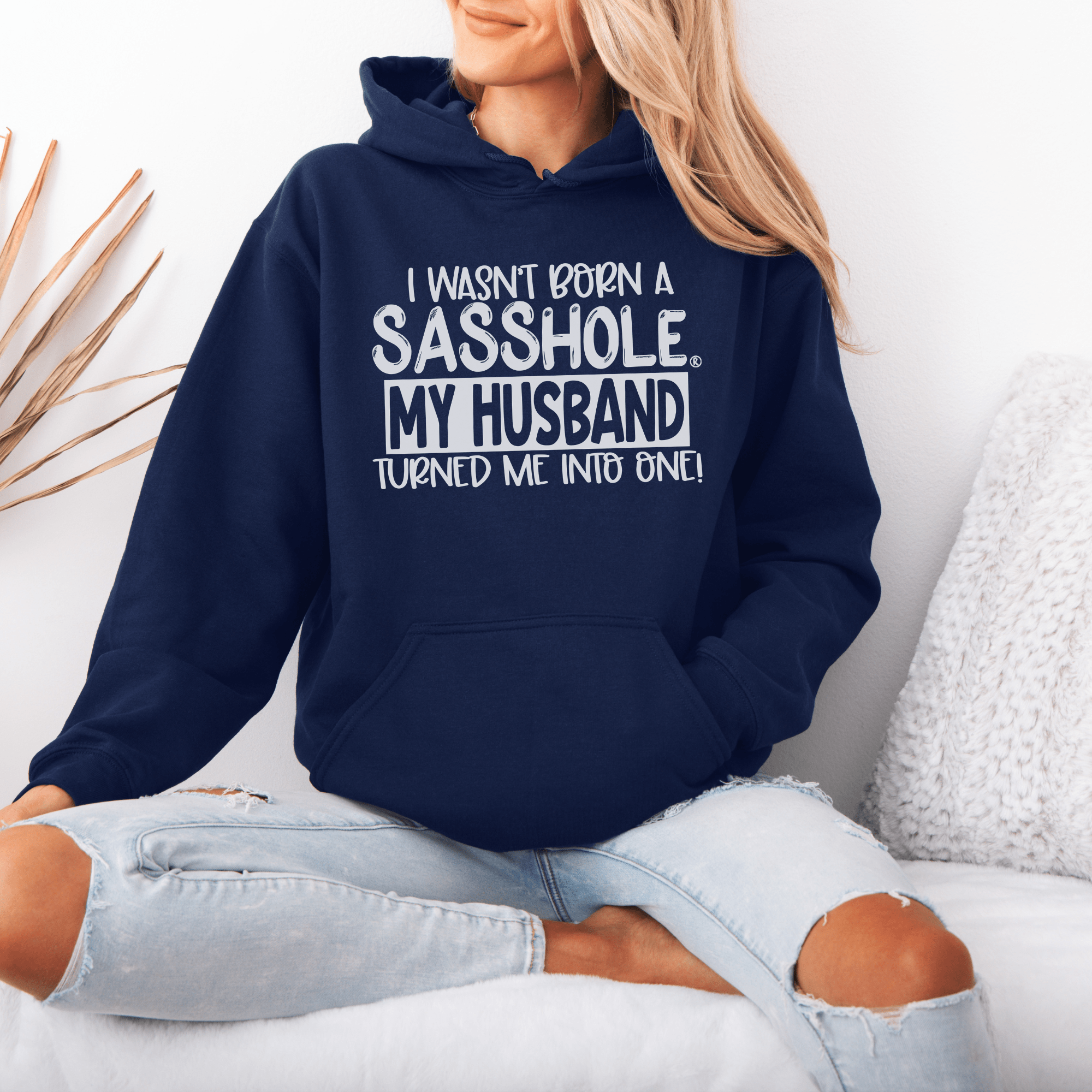 Image of I Wasn't Born a Sasshole® My Husband Unleashed the Sass! Women's Hoodie - Funny Graphic Tee by Sasshole® Clothing