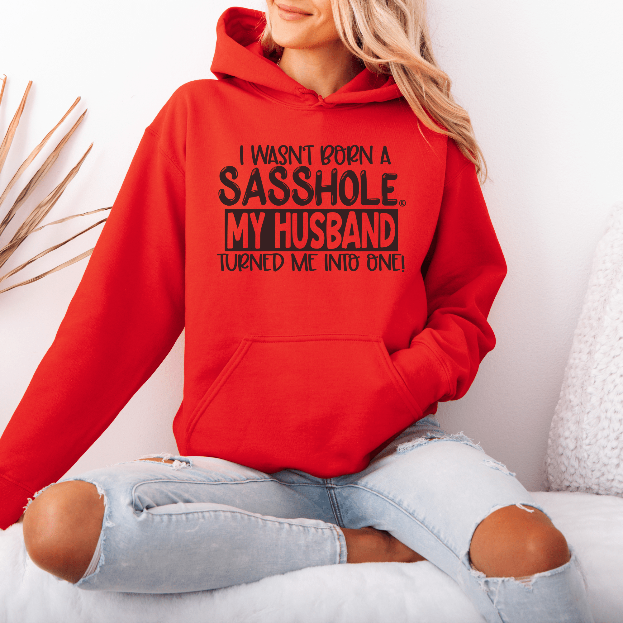 Image of I Wasn't Born a Sasshole® My Husband Unleashed the Sass! Women's Hoodie - Funny Graphic Tee by Sasshole® Clothing