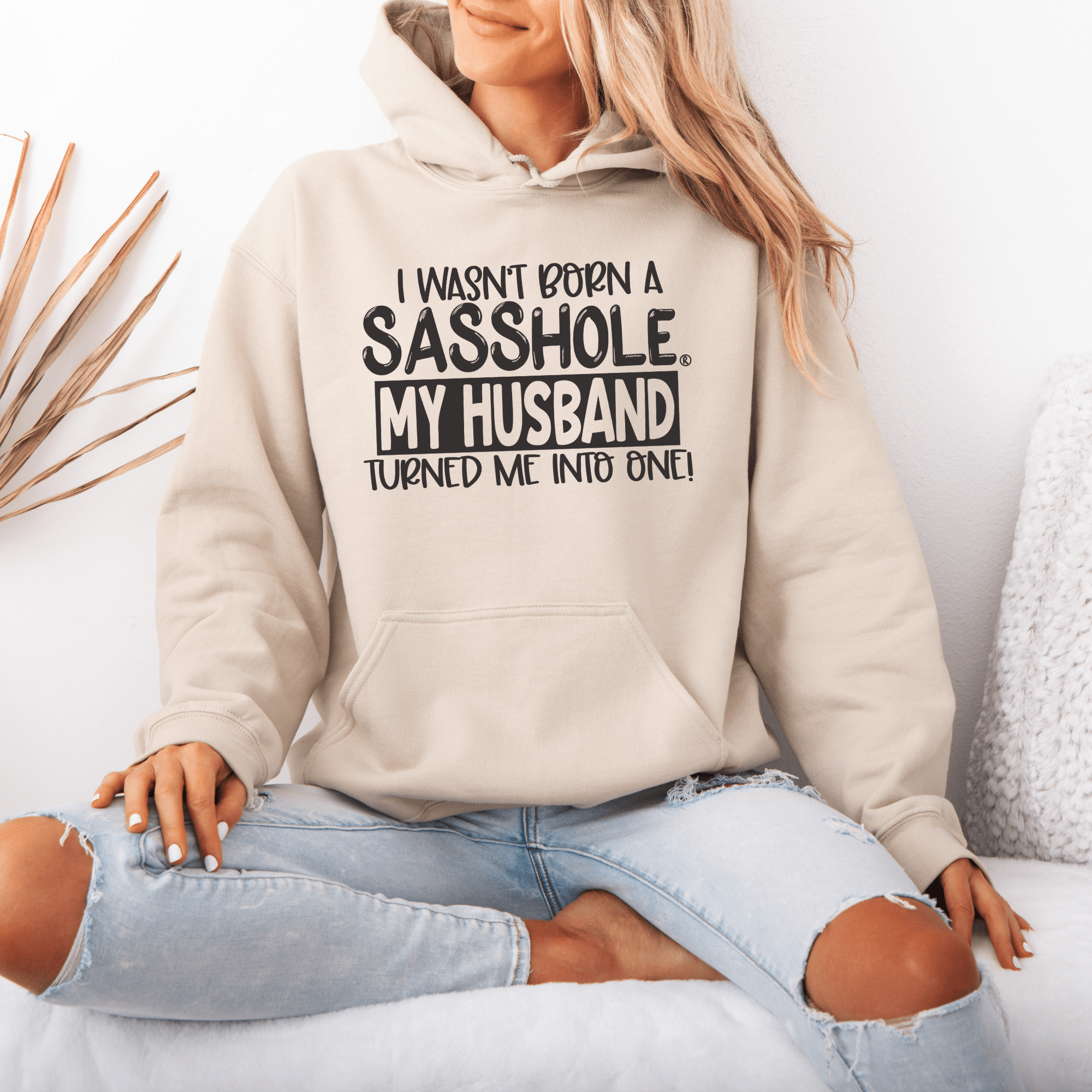Image of I Wasn't Born a Sasshole® My Husband Unleashed the Sass! Women's Hoodie - Funny Graphic Tee by Sasshole® Clothing