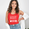 I'm Not Always Right Tank Top - You're Just Always Wrong! Sasshole® Style - Funny Graphic Tee by Sasshole® Clothing