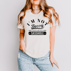 Image of I'm Not Bossy, Just a Sasshole® Women's T-Shirt - Bold & Playful Tee - Funny Graphic Tee by Sasshole® Clothing