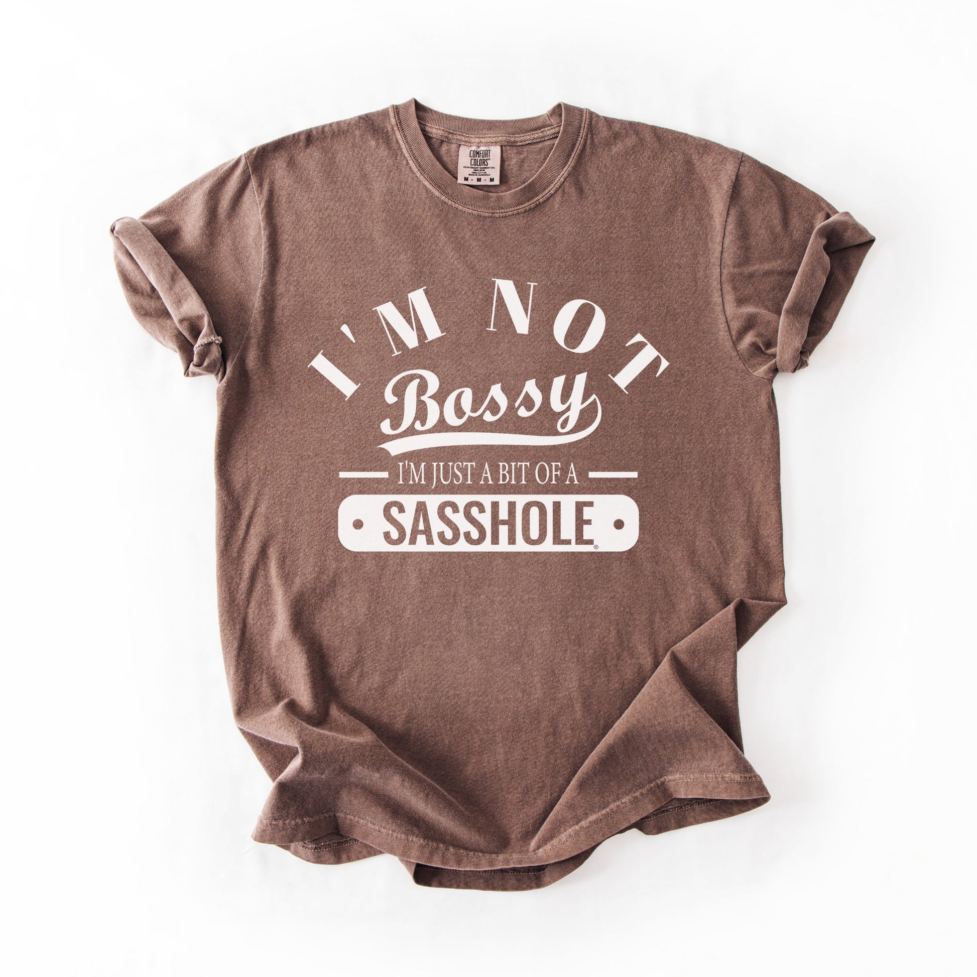 Not Bossy Just a Bit of a Sasshole® Comfort Color T-Shirt – Funny Women’s Graphic Tee – Bold & Sassy Statement Shirt - Funny Graphic Tee by Sasshole® Clothing