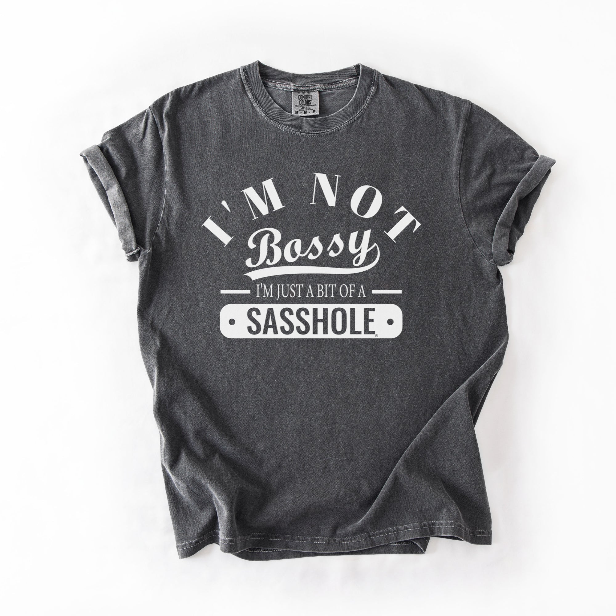 Image of Not Bossy Just a Bit of a Sasshole® Comfort Color T-Shirt – Funny Women’s Graphic Tee – Bold & Sassy Statement Shirt - Funny Graphic Tee by Sasshole® Clothing