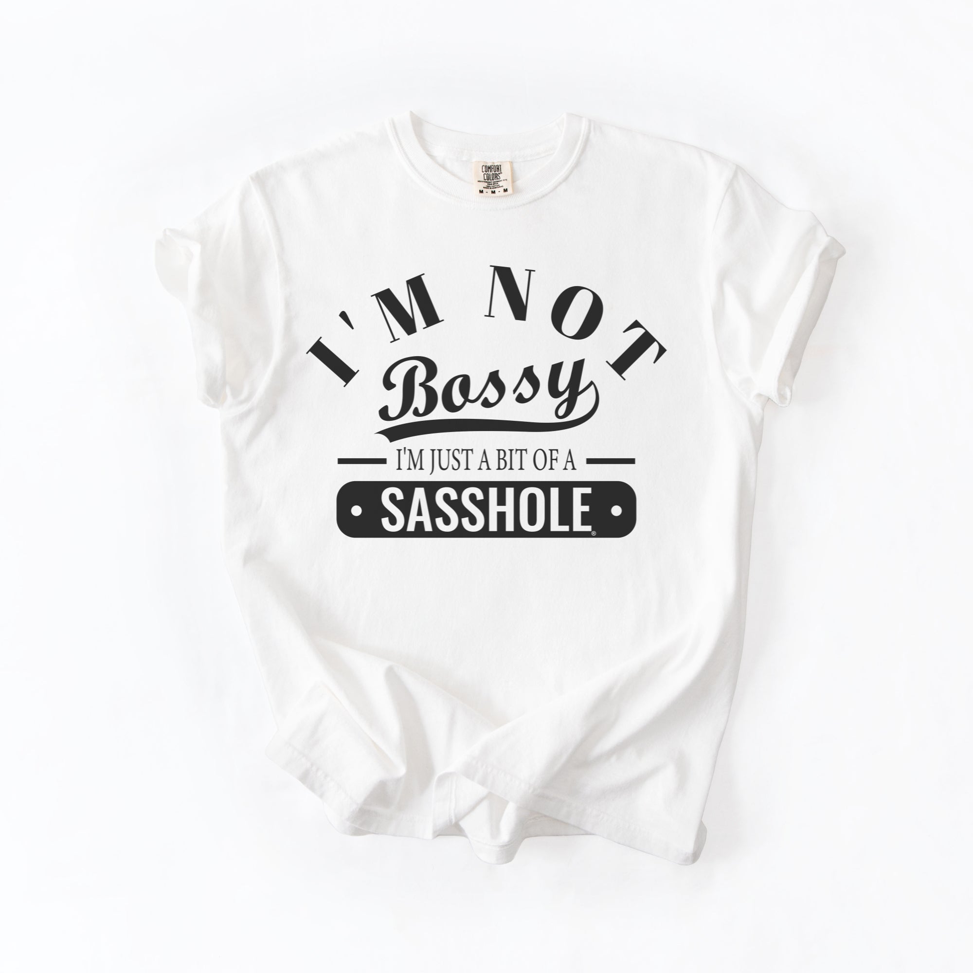 Image of Not Bossy Just a Bit of a Sasshole® Comfort Color T-Shirt – Funny Women’s Graphic Tee – Bold & Sassy Statement Shirt - Funny Graphic Tee by Sasshole® Clothing