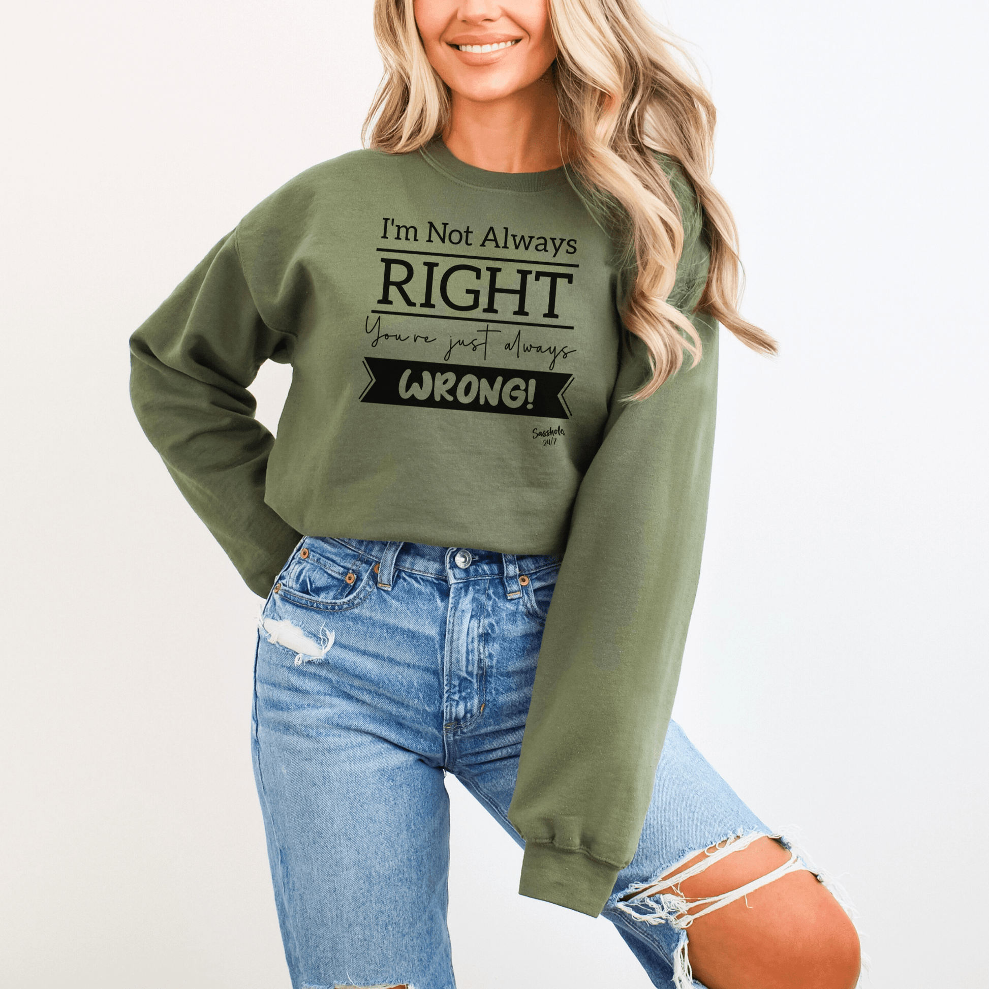 Sasshole® Confidence Crew: Boldly Right, Never Wrong Women's Sassy Sweatshirts - Funny Graphic Tee by Sasshole® Clothing