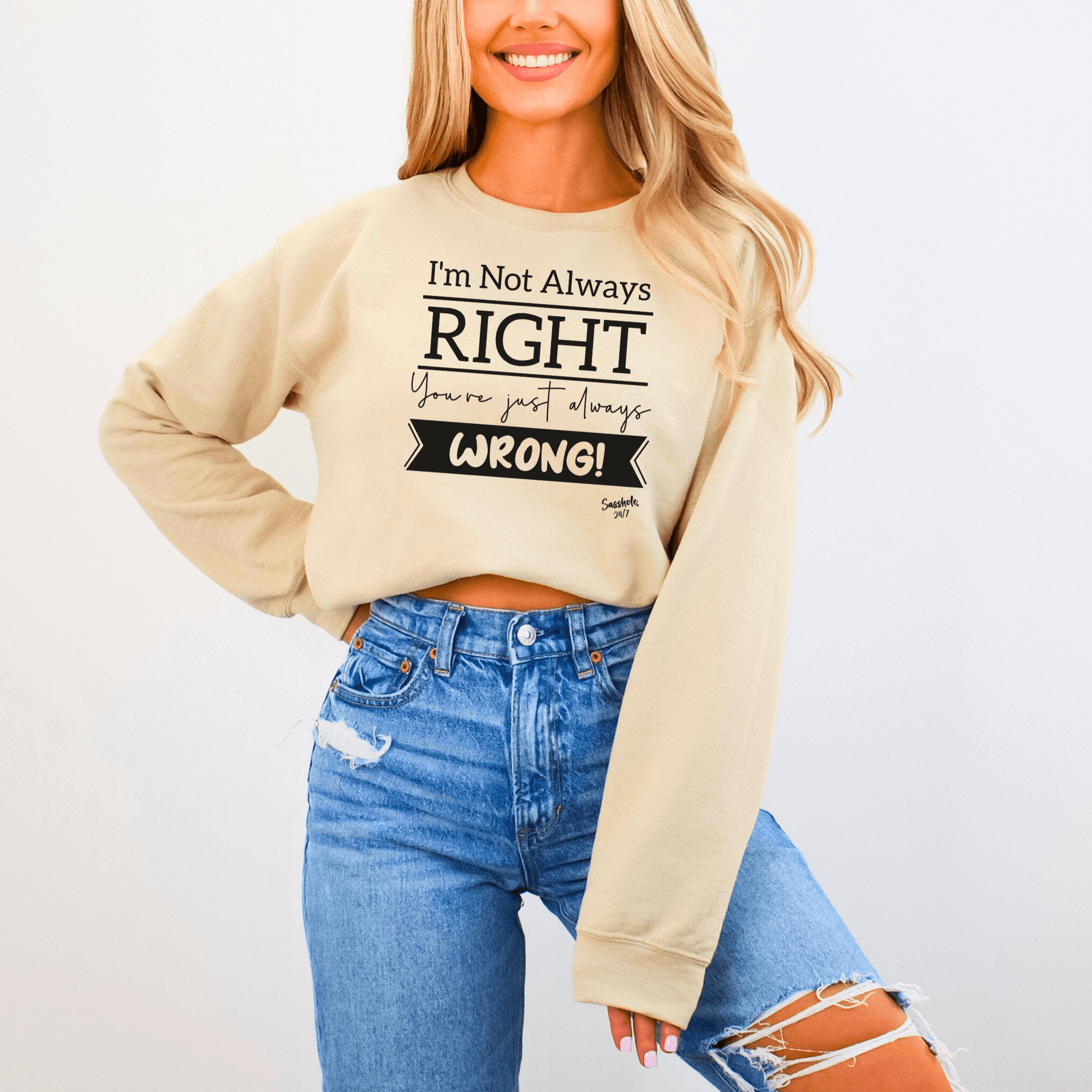Sasshole® Confidence Crew: Boldly Right, Never Wrong Women's Sassy Sweatshirts - Funny Graphic Tee by Sasshole® Clothing