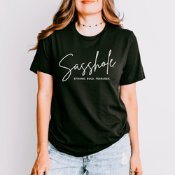 Image of Sasshole® Empowerment Shirt - Strong, Bold, Fearless Women's T-shirt - Funny Graphic Tee by Sasshole® Clothing