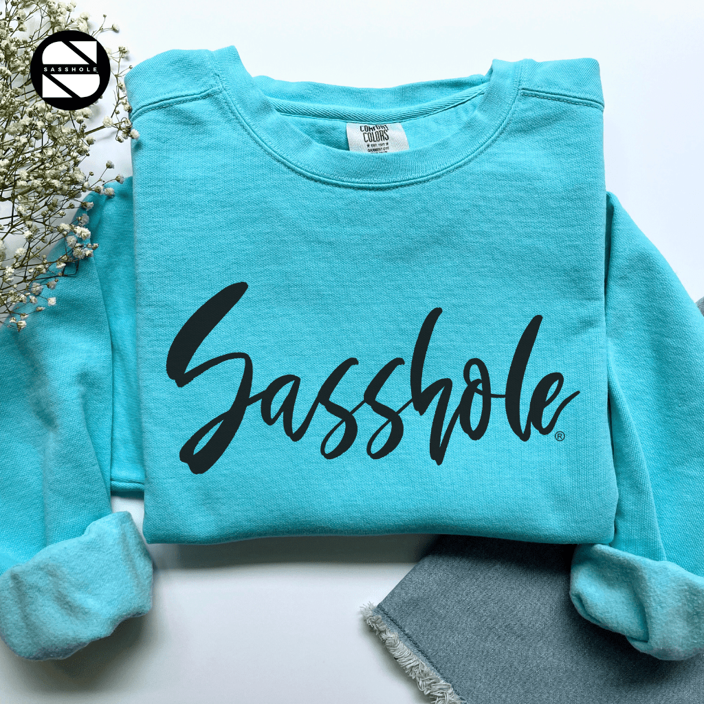 Sasshole® Essentials: Women's Trendy Garment - Dyed Sweatshirts - Funny Graphic Tee by Sasshole® Clothing