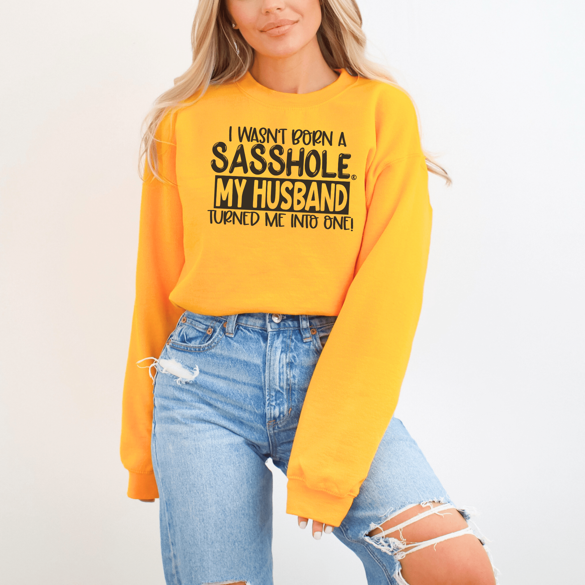 Image of Sasshole® Husband - Made Women's Sweatshirt – Married to the Sass! - Funny Graphic Tee by Sasshole® Clothing