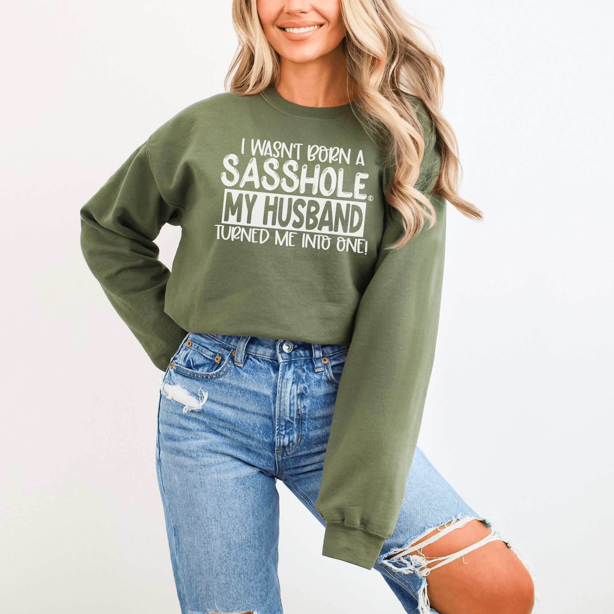 Image of Sasshole® Husband - Made Women's Sweatshirt – Married to the Sass! - Funny Graphic Tee by Sasshole® Clothing