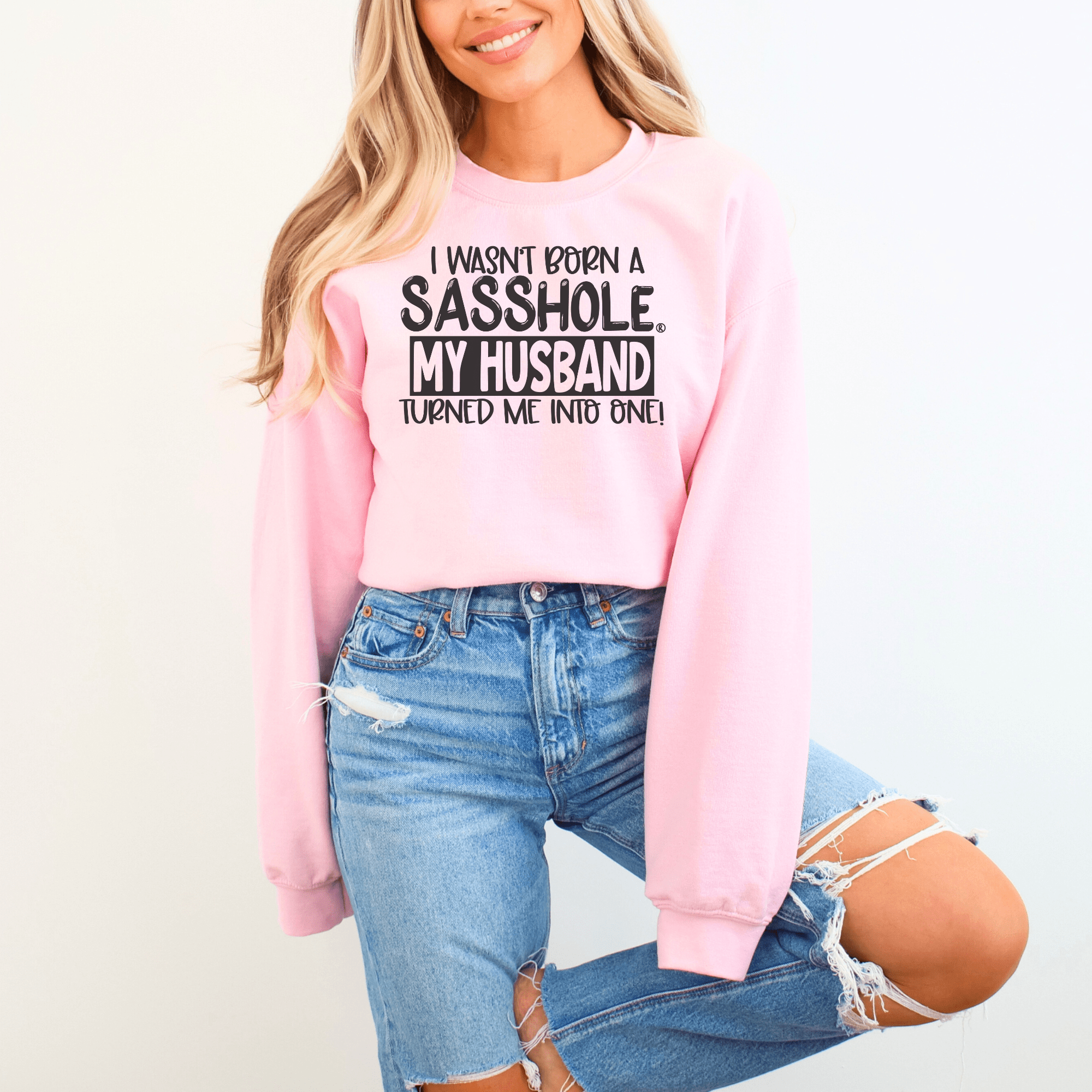 Image of Sasshole® Husband - Made Women's Sweatshirt – Married to the Sass! - Funny Graphic Tee by Sasshole® Clothing
