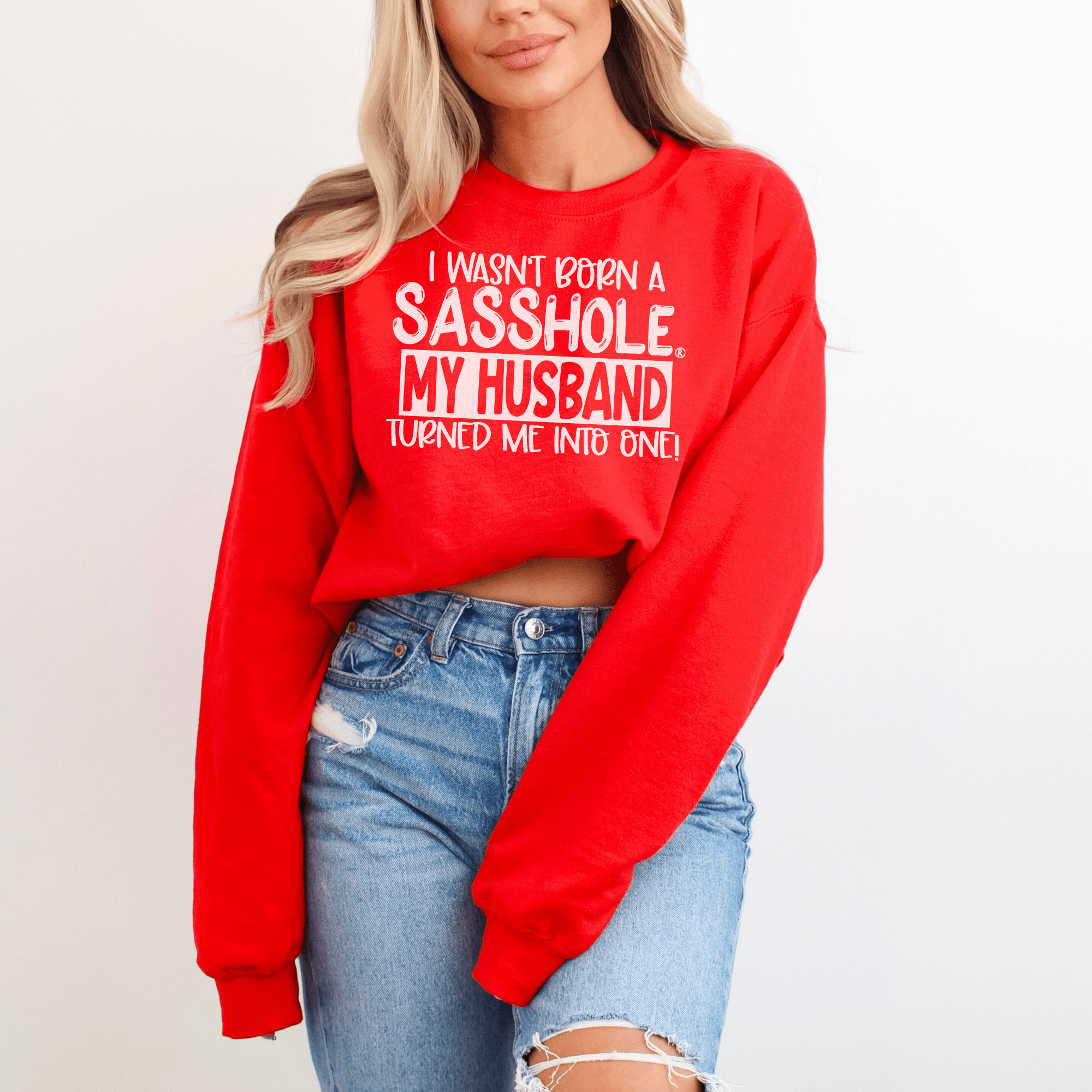 Image of Sasshole® Husband - Made Women's Sweatshirt – Married to the Sass! - Funny Graphic Tee by Sasshole® Clothing