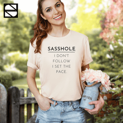 Image of Sasshole® - I Don't Follow, I Set The Pace Unisex Crewneck Short Sleeve T-shirt - Funny Graphic Tee by Sasshole® Clothing