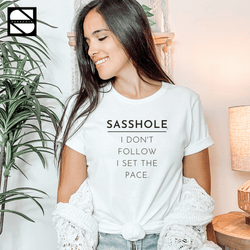 Image of Sasshole® - I Don't Follow, I Set The Pace Unisex Crewneck Short Sleeve T-shirt - Funny Graphic Tee by Sasshole® Clothing