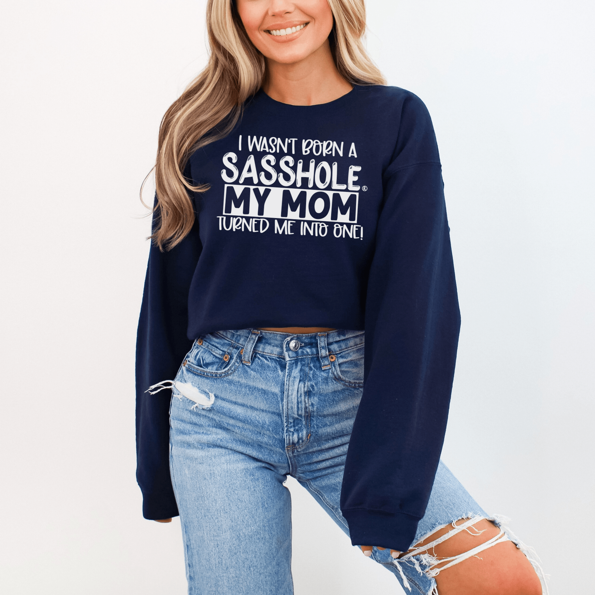 Image of Sasshole® Mom's Legacy Women's Sweatshirt – Born to Sass! - Funny Graphic Tee by Sasshole® Clothing