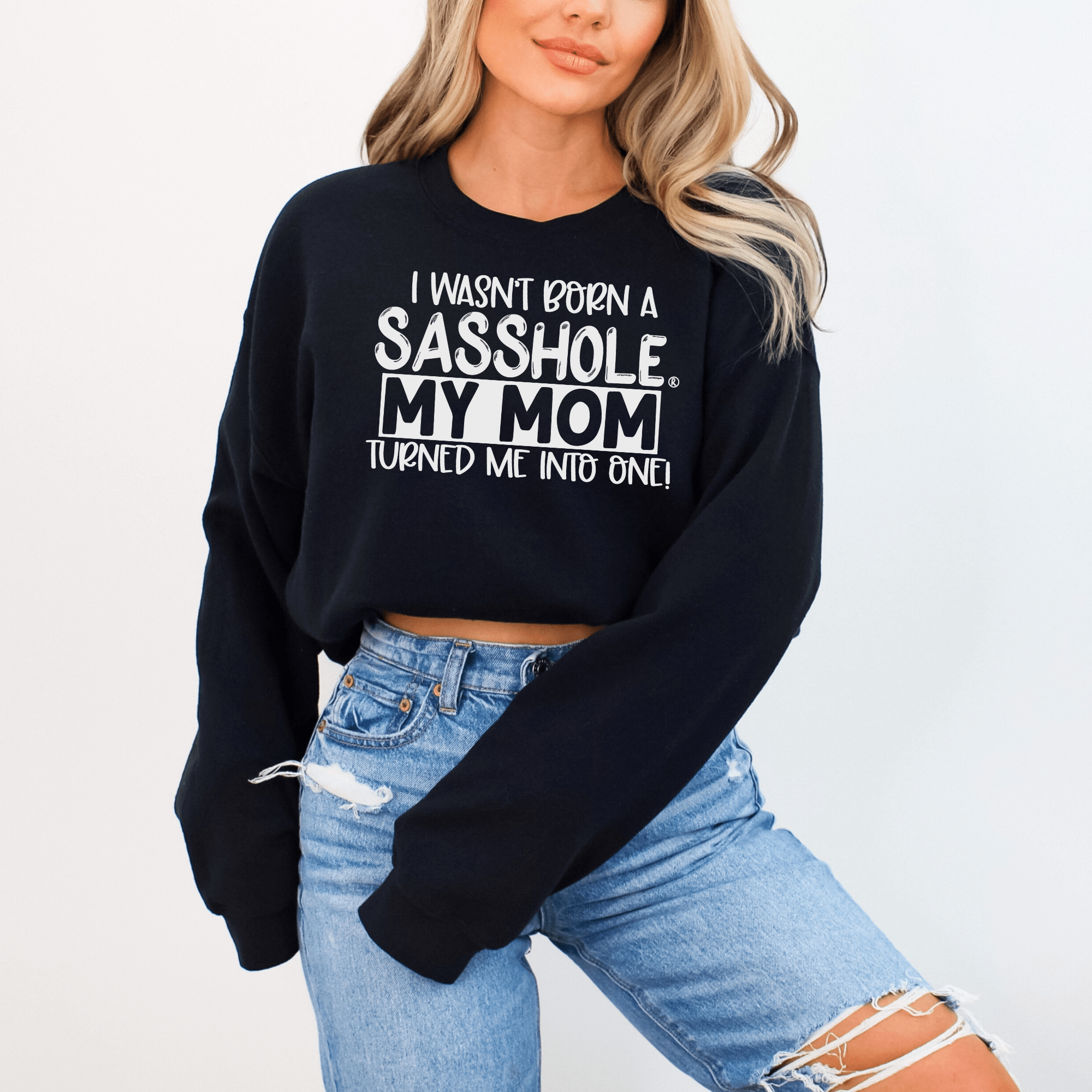 Image of Sasshole® Mom's Legacy Women's Sweatshirt – Born to Sass! - Funny Graphic Tee by Sasshole® Clothing