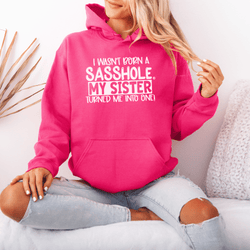 Image of Sasshole® My Sister Made Me One - Women's Hoodies - Funny Graphic Tee by Sasshole® Clothing