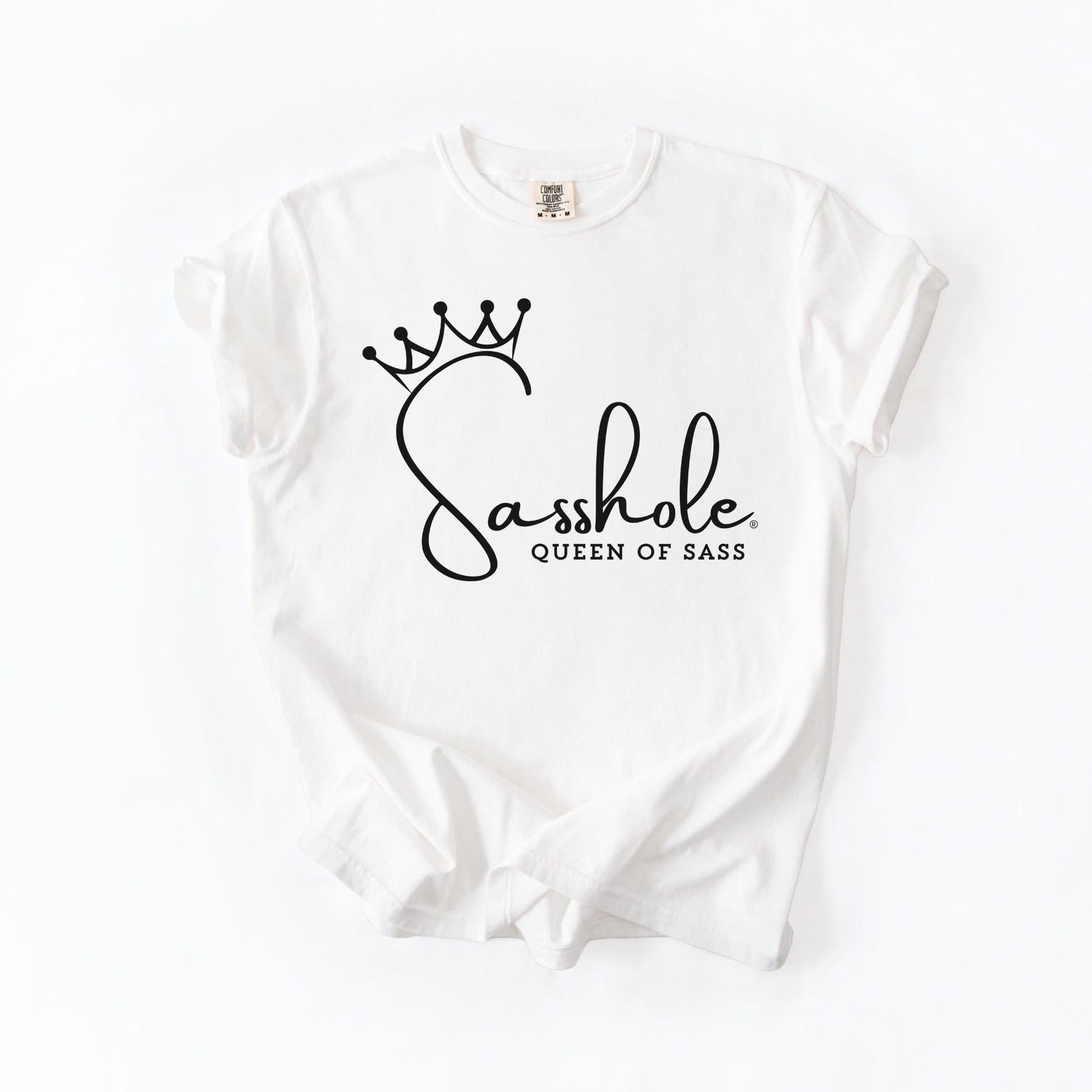 Sasshole® Queen of Sass Comfort Color T-Shirt – Funny, Empowering Graphic Tee for Women - Funny Graphic Tee by Sasshole® Clothing