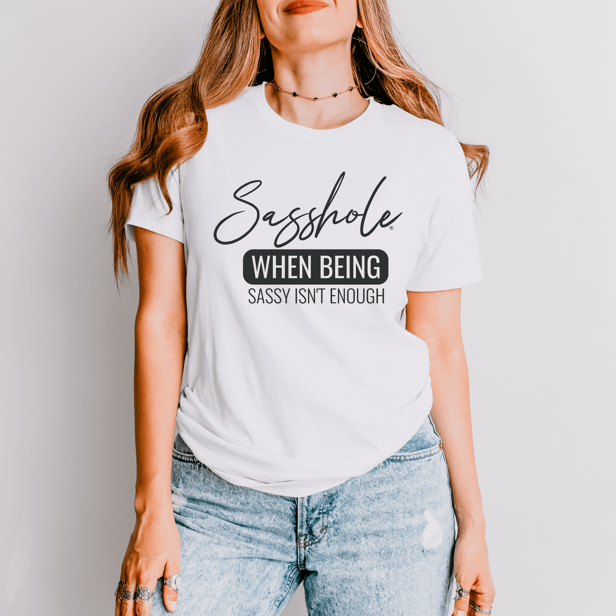 Image of Sasshole® Tee - When Sassy Just Isn’t Enough Women's T-Shirt - Funny Graphic Tee by Sasshole® Clothing