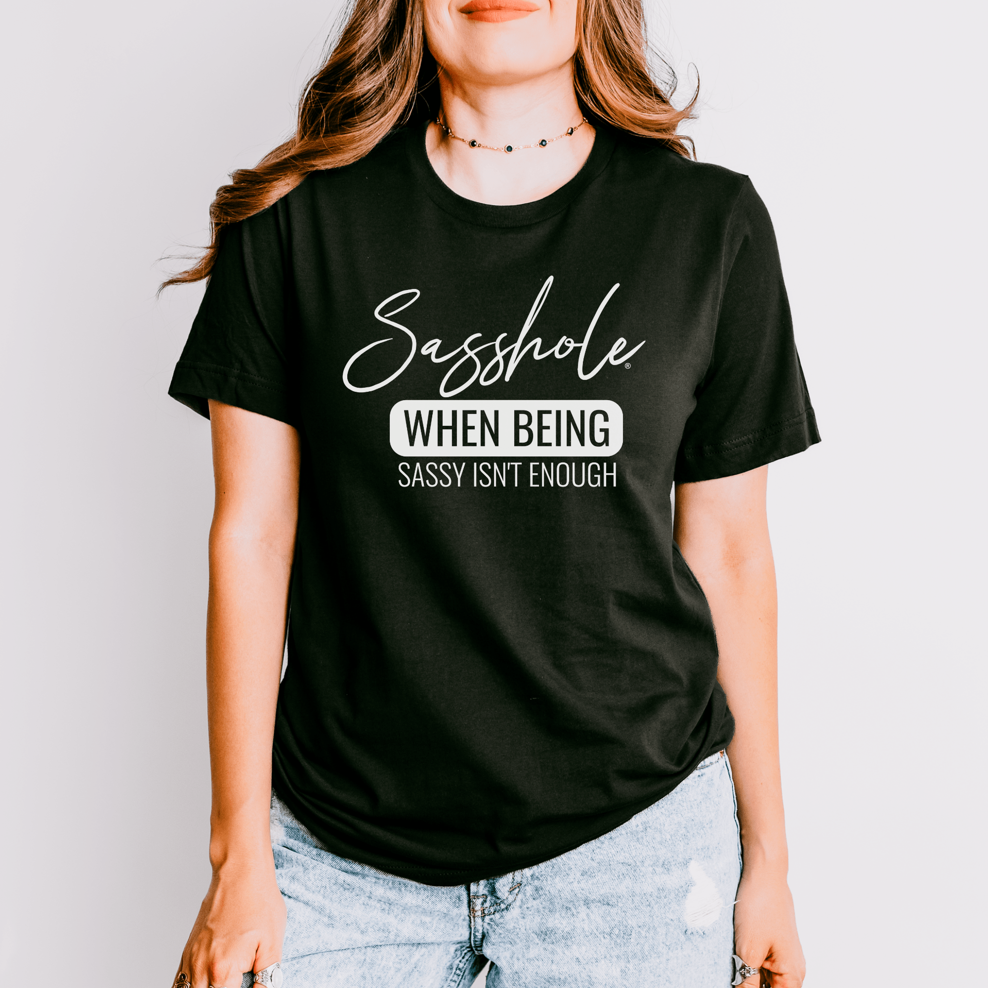 Image of Sasshole® Tee - When Sassy Just Isn’t Enough Women's T-Shirt - Funny Graphic Tee by Sasshole® Clothing