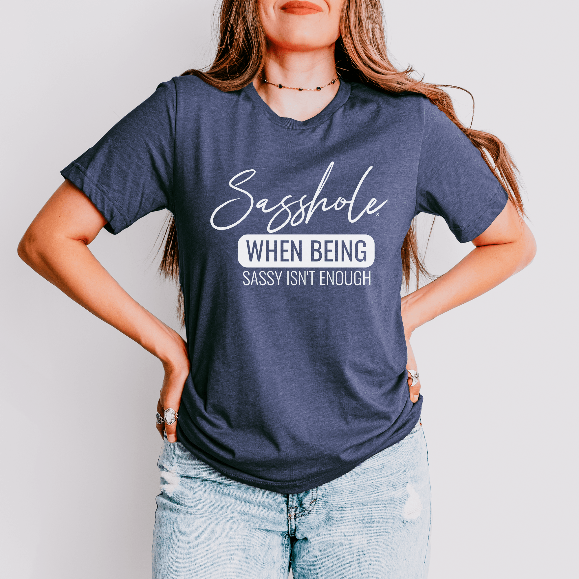 Image of Sasshole® Tee - When Sassy Just Isn’t Enough Women's T-Shirt - Funny Graphic Tee by Sasshole® Clothing