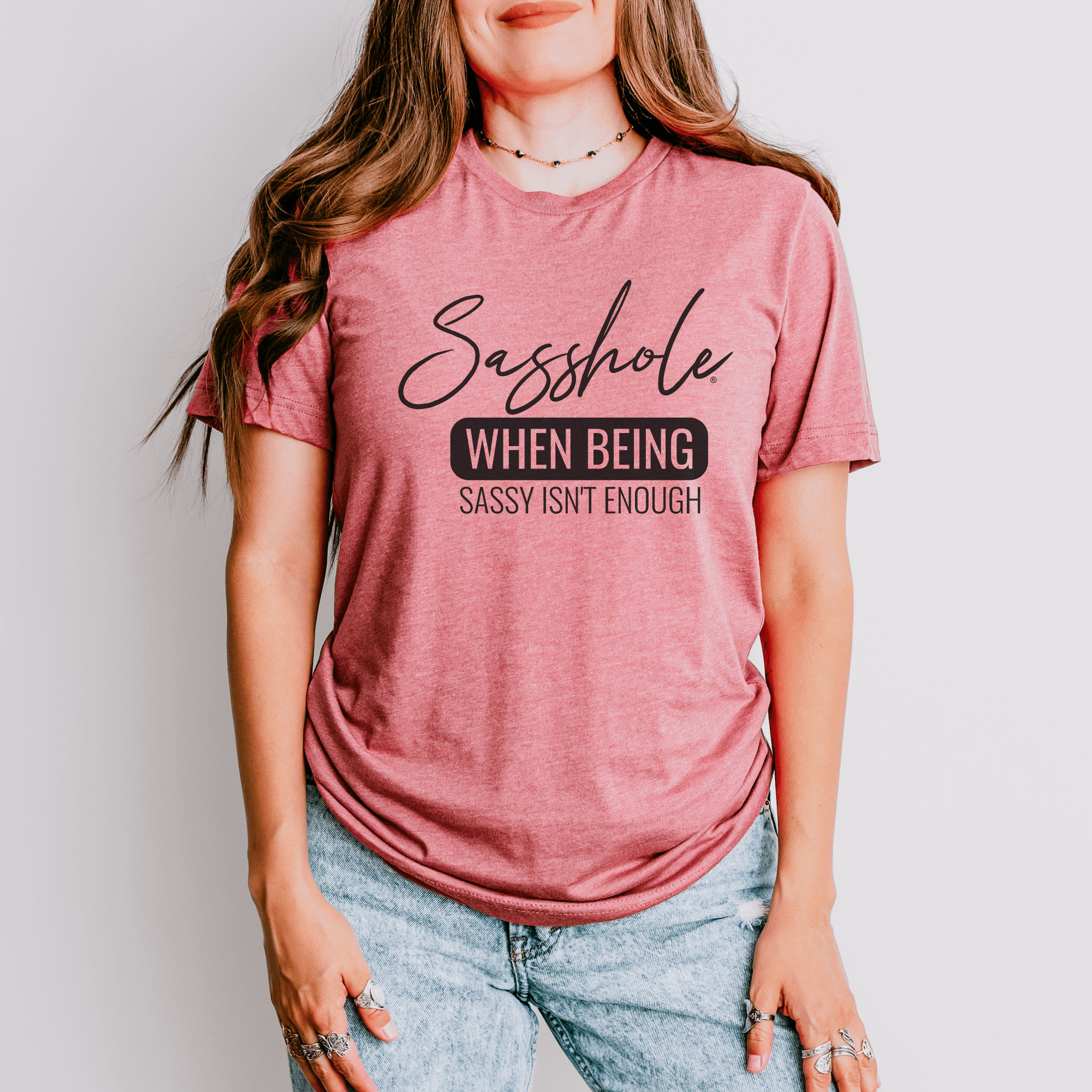 Image of Sasshole® Tee - When Sassy Just Isn’t Enough Women's T-Shirt - Funny Graphic Tee by Sasshole® Clothing