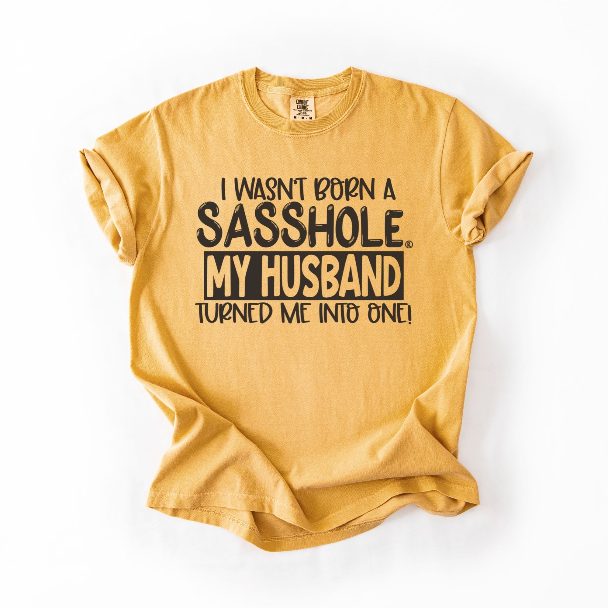 Image of Sasshole® Wife T-Shirt – Funny Marriage Graphic Tee for Women – “I Wasn’t Born a Sasshole, My Husband Turned Me Into One!” - Funny Graphic Tee by Sasshole® Clothing
