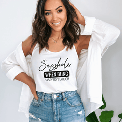 Image of Sasshole® Women's Tank Top - When Being Sassy Isn’t Enough - Funny Graphic Tee by Sasshole® Clothing