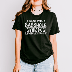 Image of Sassy by Inheritance: Sasshole® Mom - Inspired Tee - Funny Graphic Tee by Sasshole® Clothing