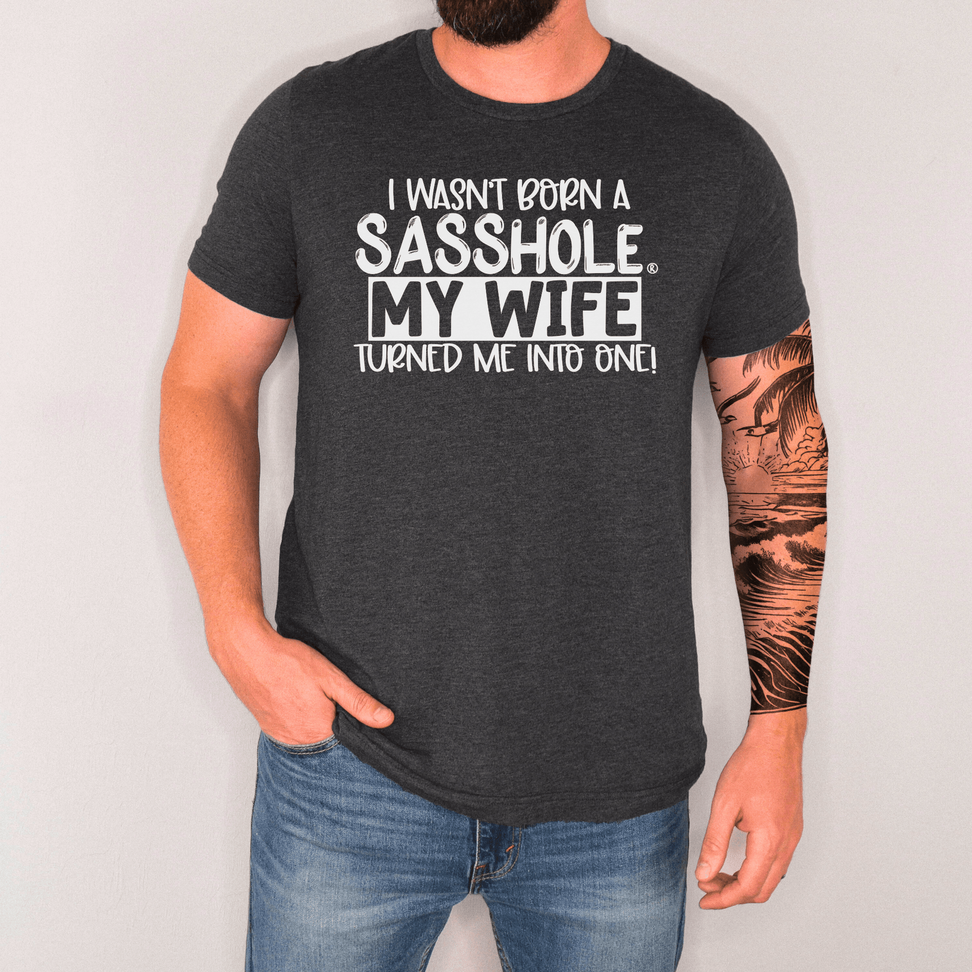 Wifey Makes Me a Sasshole® Men's Graphic T-shirt - Funny Graphic Tee by Sasshole® Clothing